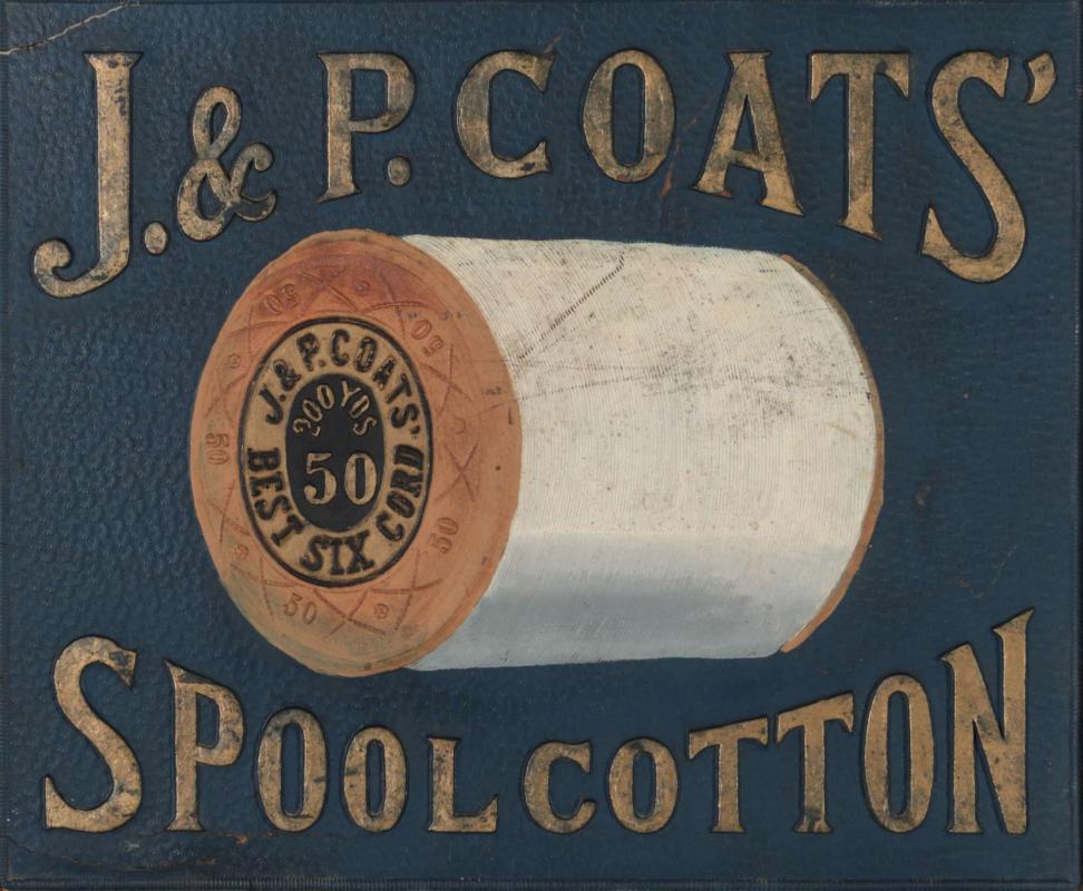 AN ORIGINAL J & P COATS' SPOOL COTTON PRESSED SIGN